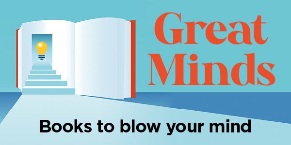 Books to blow your mind!