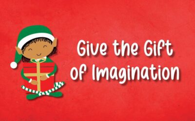 Give the Gift of Imagination!