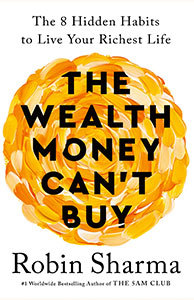 The Wealth Money Can't Buy by Robin Sharma: